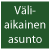 Väliaikainen asunto Väliaikainen asunto